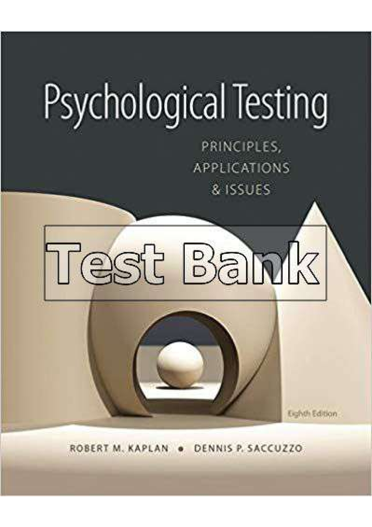 Psychological Testing: Principles, Applications, and Issues, 8th Edition, Kaplan & Dennis. All Chapters 1-21 | TEST BANK